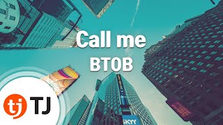 [TJ노래방] Call me - BTOB / TJ Karaoke