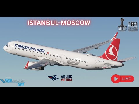 ✈️ Istanbul 🇹🇷 to Moscow 🇷🇺 | MSFS 2024 Live | Fenix A321 Turkish Airlines ✈️