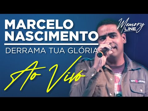 Marcelo Nascimento - Derrama Tua Glória (Ao Vivo)