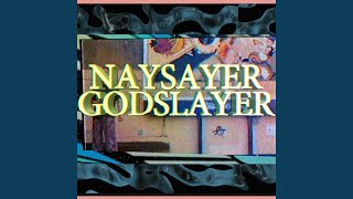 Naysayer Godslayer