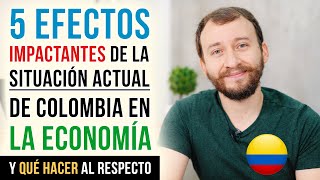 Video: 5 Efectos Impactantes De La Situación Actual De Colombia En La Economía