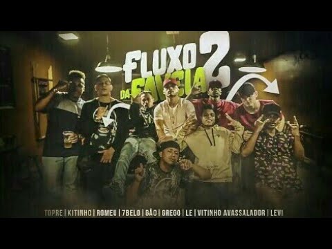 Fluxo da Favela 2 - Topre, Kitinho, Romeu, 7Belo, Gão, Grego, Leh, Vitinho Avassador, Levi, LBX