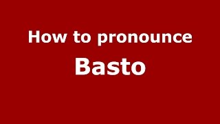 How to pronounce Basto