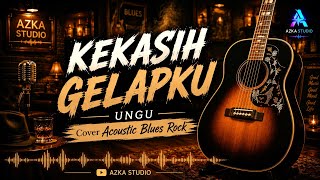 Download lagu 🎵 Kekasih Gelapku - Ungu | Cover Acoustic Blues Rock Full Version   Lirik | Azka Studio mp3