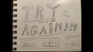 Try Again and Again and Again Music Video