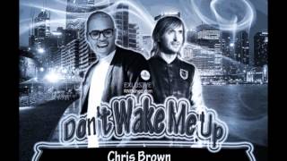 Chris Brown -- Don&#39;t Wake Me Up (Prod. By David Guetta)