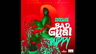 Tommy Lee Sparta • Bad Gyal Duppy (Official Audio) June 2017