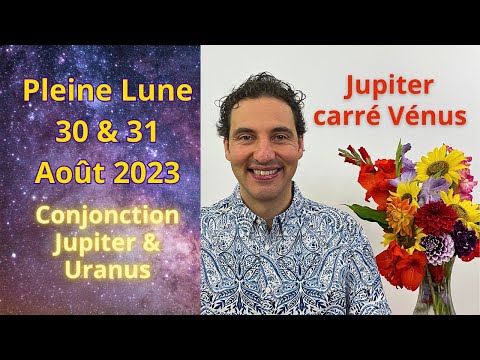 Pleine Lune 30 & 31 Août 2023 - Jupiter Uranus - Une Fenêtre Sur 2024