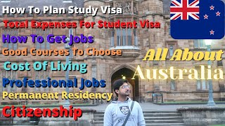 Australian Student Visa | Complete Process | Expenses, Life, Accommodation, Jobs, PR and Citizenship