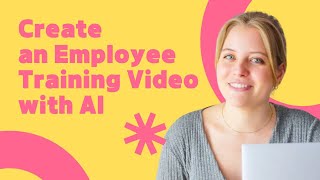 How To Use AI To Create an Employee Training Video