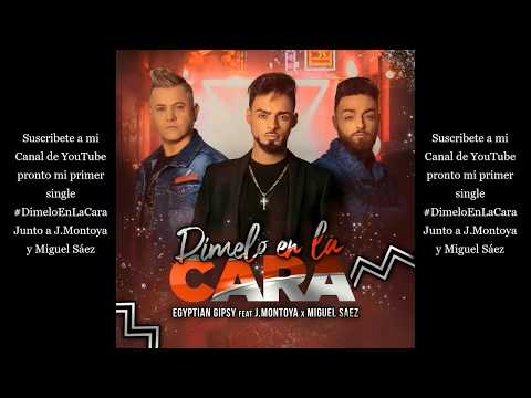 Adelanto - DimeloEnLaCara - Egyptian Gipsy  Feat  J.Montoya y Miguel Sáez