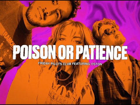 Friday Pilots Club - Poison or Patience (feat. OSTON) (Lyric Video)