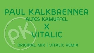 Paul Kalkbrenner X Vitalic - Altes Kamuffel - Vitalic Remix (Official PK Version)