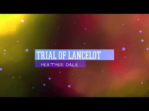 Trial of Lancelot ~~  Heather Dale