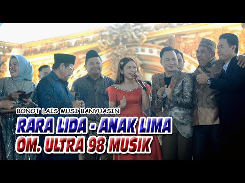 RARA LIDA ANAK LIMA - OM ULTRA 98 MUSIK - BONOT LAIS MUBA