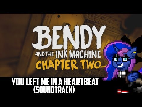 Bendy and the Ink Machine Chapter One OST (Soundtrack) ''You Left Me in A Heartbeat''