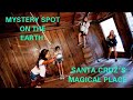 Mystery spot on earth: santa cruz's the magical place
