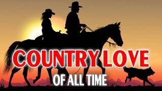 Best Classic Country Love Songs Of All Time   Top 100 Greatest Country Love Songs Of 60s 70s 80s 90s
