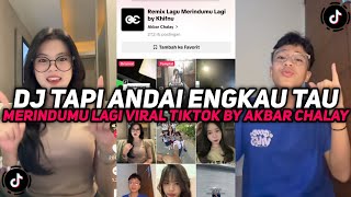 Download lagu DJ TAPI ANDAI ENGKAU TAU SUNGGUH AKU SANGAT RINDU | DJ MERINDUMU LAGI VIRAL TIKTOK AKBAR CHALAY!! mp3