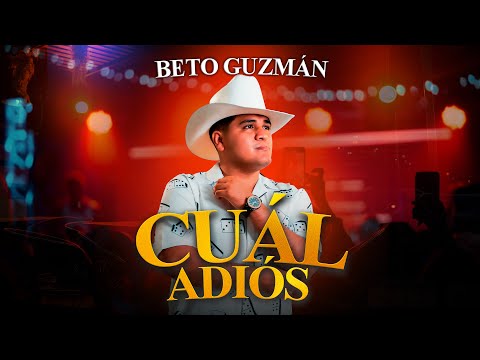Beto Guzman  - Cuál Adiós - (Video Oficial)