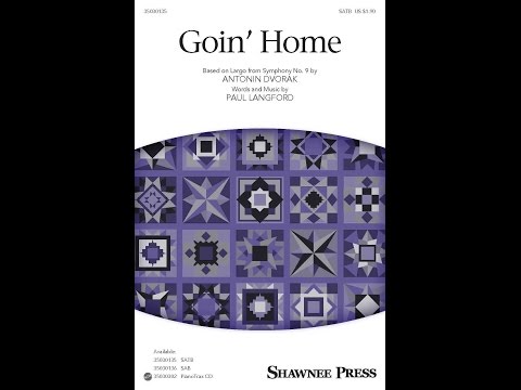 Goin' Home (SATB Choir) - Arranged by Paul Langford