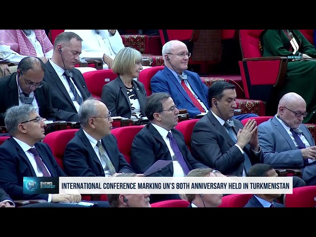 Türkmenistan'da BM'in 80. kuruluş yıldönümü münasebetiyle uluslararası konferans düzenlendi