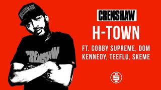 H-Town ft. Cobby Supreme, Dom Kennedy, Teeflu, Skeme - Nipsey Hussle (Crenshaw Mixtape)