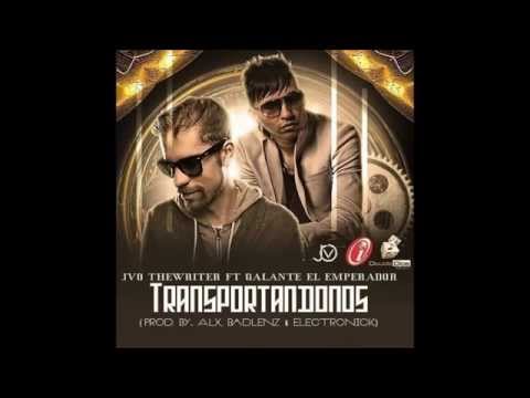 JVO The Writer Ft Galante El Emperador - Transportandonos (Prod. Badlenz  ALX Y Electronick)