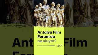 Antalya Film Forum'da ne oluyor? | #shortvideo