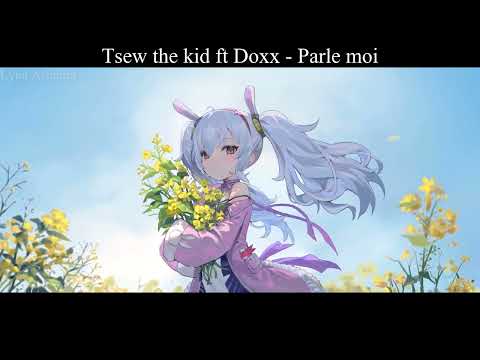 NightcoreFR - Parle moi (Tsew kid ft Doxx) + PAROLES
