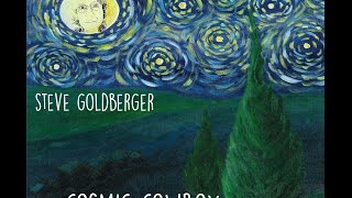 STEVE GOLDBERGER&#39;S COSMIC COWBOY- INTRODUCTORY VIDEO
