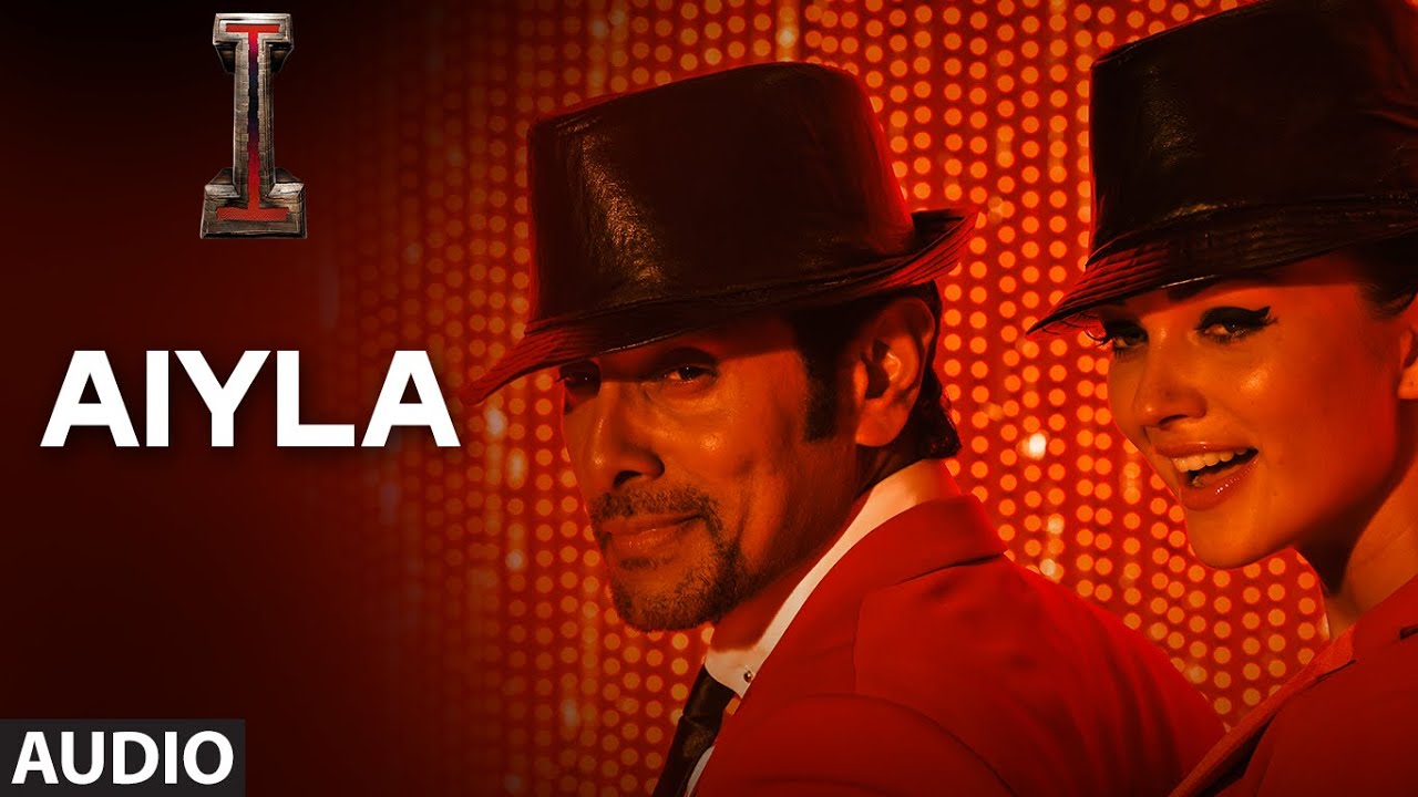 Aiyla Lyrics  | I | Vikram, Amy Jackson | Natalie Di Luccio, Shiraz Uppal | A.R. Rahman