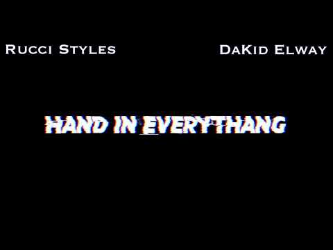 Rucci Styles x Da Kid Elway- Hand In Everythang (Official Audio)