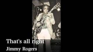 That&#39;s all right - Jimmy Rogers