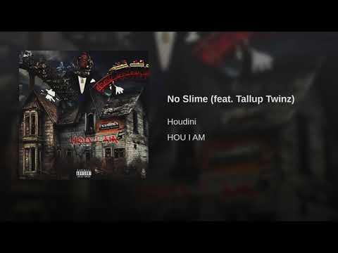 Houdini x Tallup Twinz - No Slime
