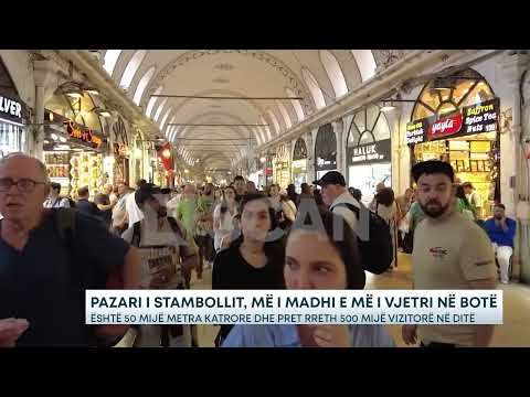 PAZARI I STAMBOLLIT, MË I MADHI E MË I VJETRI NË BOTË