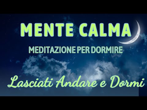 MEDITAZIONE GUIDATA CON AFFERMAZIONI POSITIVE PER DORMIRE UN SONNO PROFONDO E RISTORATORE