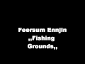 Feersum Ennjin ,,Fishing Grounds,, 