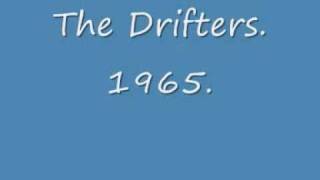 The Drifters.  I&#39;ll take you where the music&#39;s playin&#39; . 1965 .