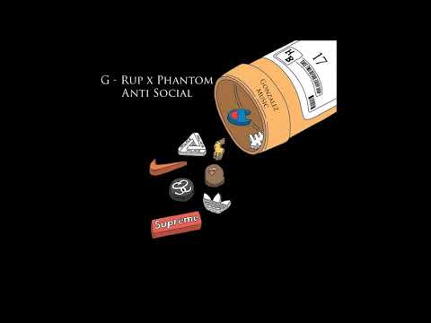 G-rup X Phantom - Anti Social (Prod Gonzalez Music)