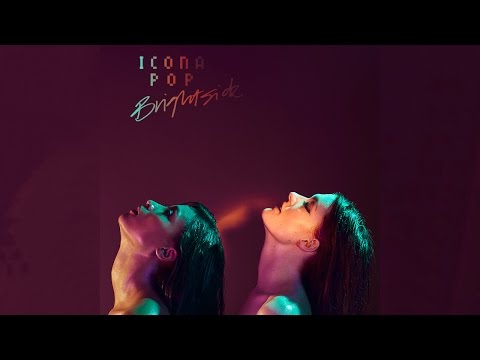 Icona Pop - Brightside [Audio]