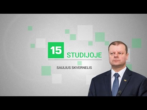 15min studijoje - ministras pirmininkas Saulius Skvernelis
