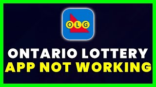 OLG App Not Working: How to Fix Ontario Lottery Scanner App Not Working
