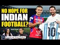 Sunil Chhetri On Why Indian Football Is Failing ANI Podcast With Smita Prakash   EP 243