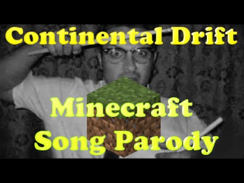 Continental Drift: Alfred Wegener Song - Minecraft Parody