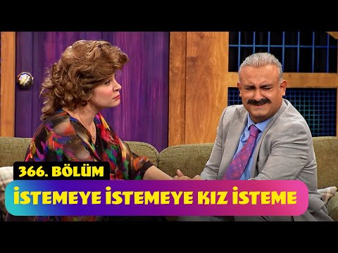 İstemeye İstemeye Kız İsteme - 366. Bölüm (Güldür Güldür Show)