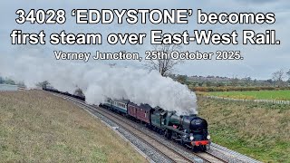 34028 ‘EDDYSTONE’ - First Steam over East-West Rail, 25th October 2025