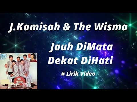 J Kamisah & The Wisma ~Jauh DiMata Dekat DiHati ~Lirik