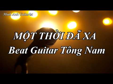 Một thời đã xa - Karaoke Guitar Acoustic Beat - Tông Nam - Minh Anh Guitarist