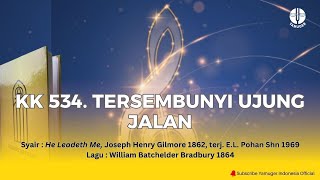 Download lagu Kidung Keesaan 534 - 'Tersembunyi Ujung Jalan' (KK 534) mp3